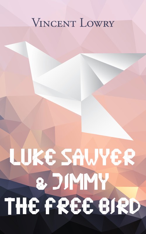 Cover of Luke Sawyer and Jimmy the Free Bird